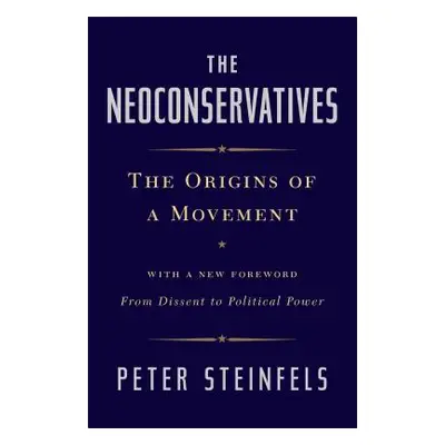 "The Neoconservatives: The Origins of a Movement" - "" ("Steinfels Peter")