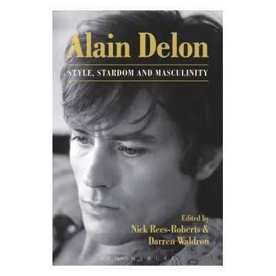 "Alain Delon: Style, Stardom and Masculinity" - "" ("Bloomsbury")