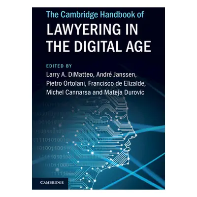 "The Cambridge Handbook of Lawyering in the Digital Age" - "" ("Dimatteo Larry A.")