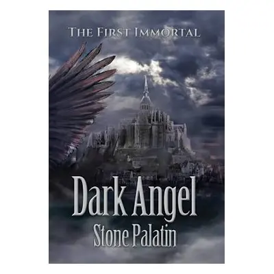 "The First Immortal: Dark Angel" - "" ("Palatin Stone")