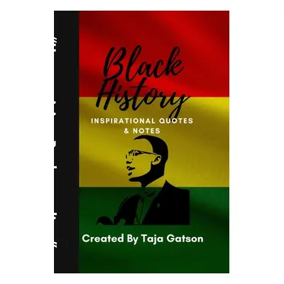 "Black History Inspirational Quotes & Notes" - "" ("Gatson Taja")