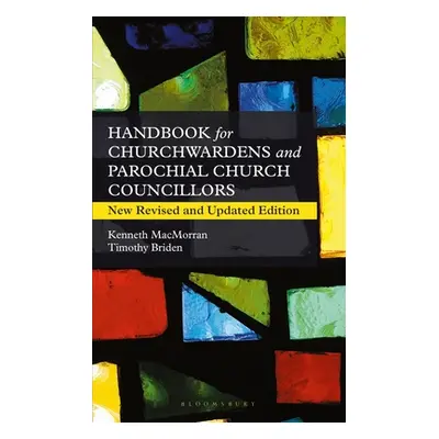 "A Handbook for Churchwardens and Parochial Church Councillors: New Revised and Updated Edition"