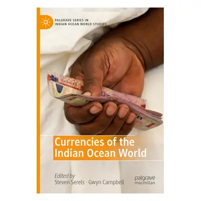 "Currencies of the Indian Ocean World" - "" ("Serels Steven")