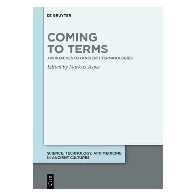 "Coming to Terms: Approaches to (Ancient) Terminologies" - "" ("Asper Markus")