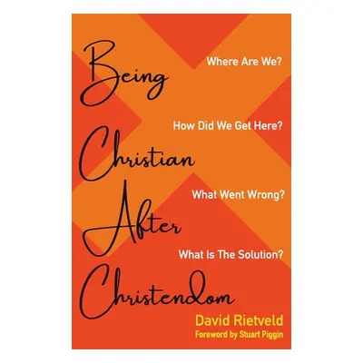 "Being Christian after Christendom" - "" ("Rietveld David")