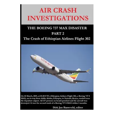 "AIR CRASH INVESTIGATIONS - THE BOEING 737 MAX DISASTER (PART 2) - The Crash of Ethiopian Airlin