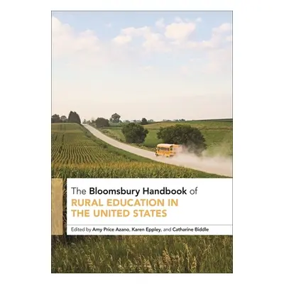 "The Bloomsbury Handbook of Rural Education in the United States" - "" ("Azano Amy Price")