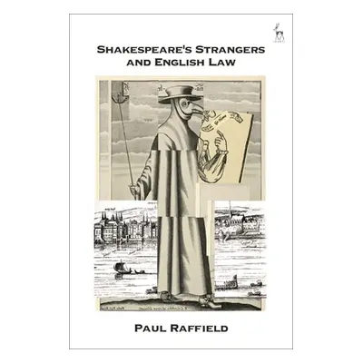 "Shakespeare's Strangers and English Law" - "" ("Raffield Paul")