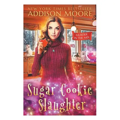 "Sugar Cookie Slaughter" - "" ("Moore Addison")