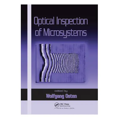 "Optical Inspection of Microsystems" - "" ("Osten Wolfgang")