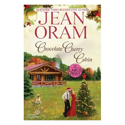 "Chocolate Cherry Cabin: A Second Chance Single Mom Christmas Romance" - "" ("Oram Jean")