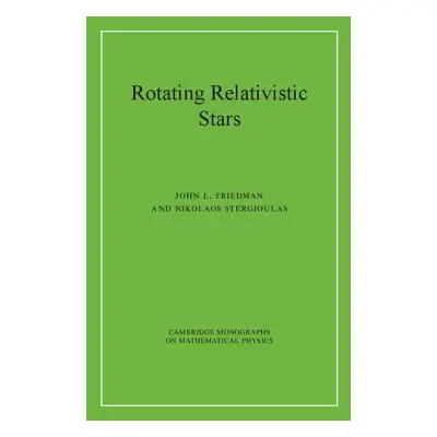 "Rotating Relativistic Stars" - "" ("Friedman John L.")