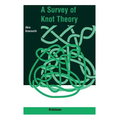 "A Survey of Knot Theory" - "" ("Kawauchi Akio")