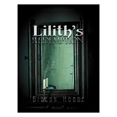 "Lilith's Redemption" - "" ("Hodge Gideon")