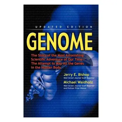 "Genome: The Story of the Most Astonishing Scientific Adventure of Our Time--The Attempt to Map 