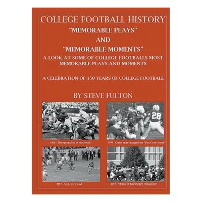 "College Football Memorable plays and Memorable moments""" - "" ("Fulton Steve")