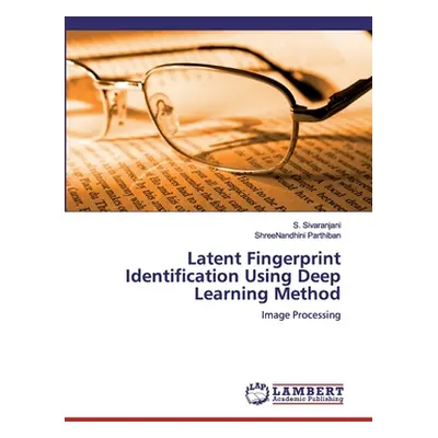 "Latent Fingerprint Identification Using Deep Learning Method" - "" ("Parthiban Shreenandhini")