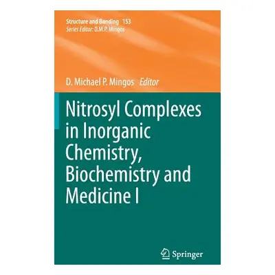 "Nitrosyl Complexes in Inorganic Chemistry, Biochemistry and Medicine I" - "" ("Mingos D. Michae