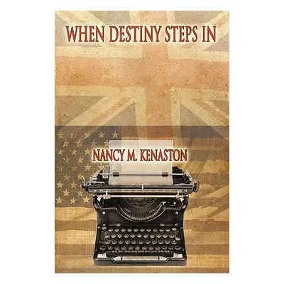 "When Destiny Steps In" - "" ("Kenaston Nancy M.")