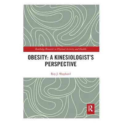 "Obesity: A Kinesiology Perspective" - "" ("Shephard Roy")