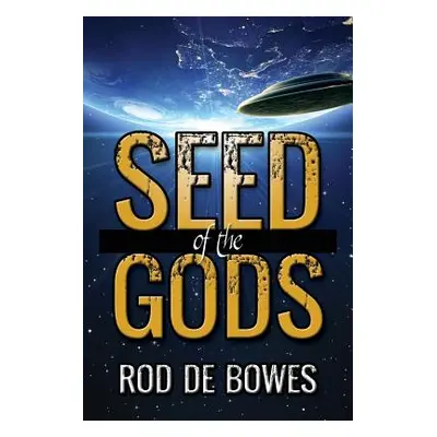 "Seed of the Gods" - "" ("De Bowes Rod")