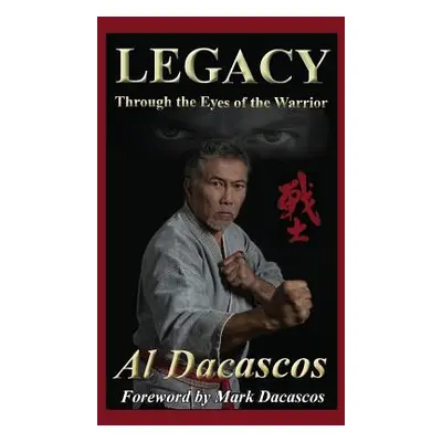 "Legacy: Through the Eyes of the Warrior" - "" ("Dacascos Al")