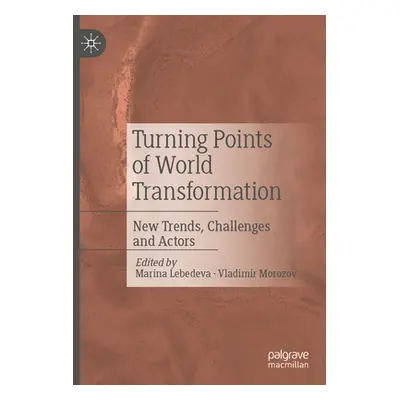 "Turning Points of World Transformation: New Trends, Challenges and Actors" - "" ("Lebedeva Mari