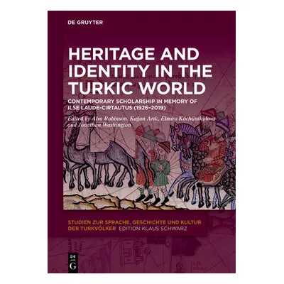 "Heritage and Identity in the Turkic World: Contemporary Scholarship in Memory of Ilse Laude-Cir