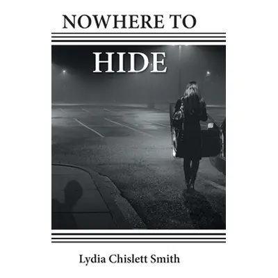 "Nowhere to Hide" - "" ("Smith Lydia Chislett")