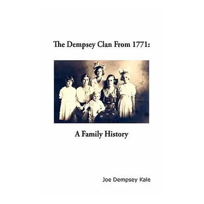 "The Dempsey Clan From 1771" - "" ("Kale Joe Dempsey")