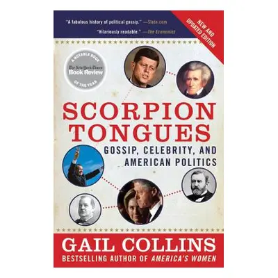 "Scorpion Tongues: Gossip, Celebrity, and American Politics" - "" ("Collins Gail")