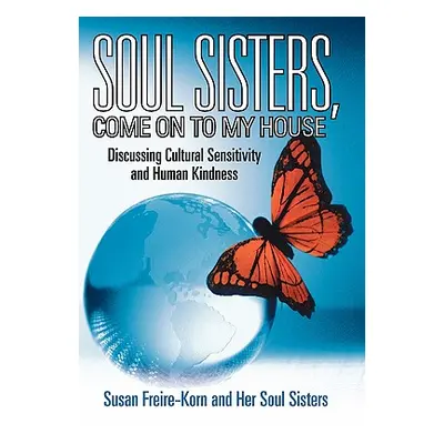 "Soul Sisters, Come on to My House: Discussing Cultural Sensitivity and Human Kindness" - "" ("F