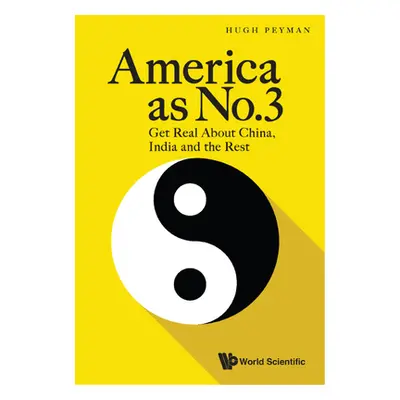 "America as No.3: Get Real about China, India and the Rest" - "" ("Peyman Hugh")