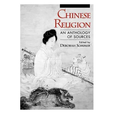 "Chinese Religion: An Anthology of Sources" - "" ("Sommer Deborah")