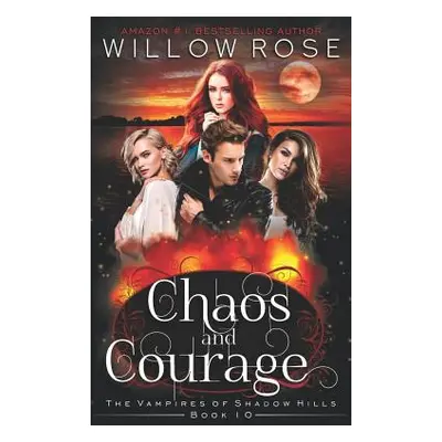 "Chaos and Courage" - "" ("Rose Willow")