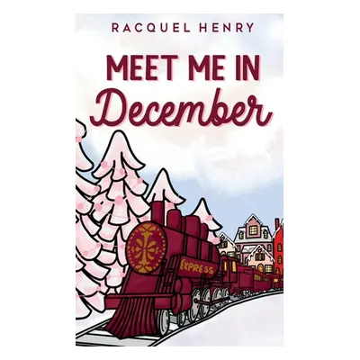 "Meet Me in December" - "" ("Henry Racquel")