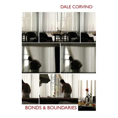 "Bonds & Boundaries" - "" ("Corvino Dale")