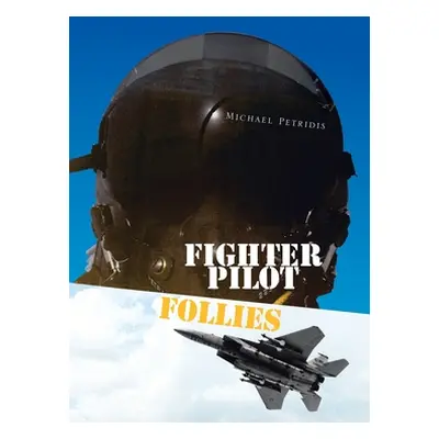 "Fighter Pilot Follies" - "" ("Petridis Michael")