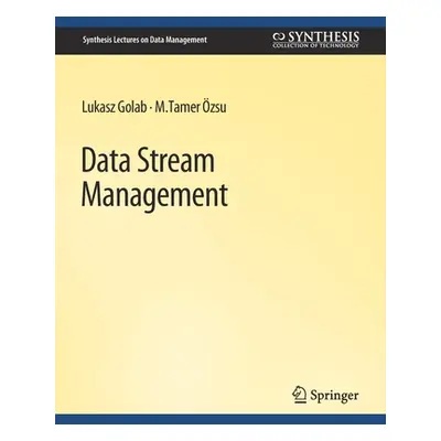 "Data Stream Management" - "" ("Golab Lukasz")