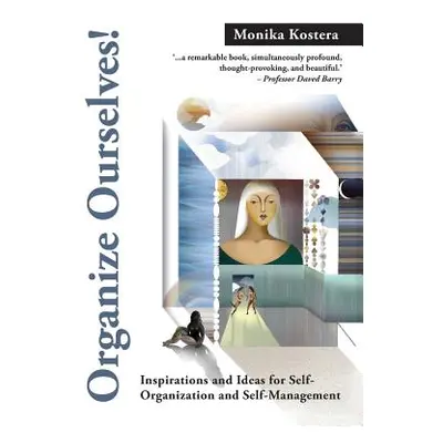 "Organize Ourselves!: Inspirations and ideas for self-organization and self-management" - "" ("K