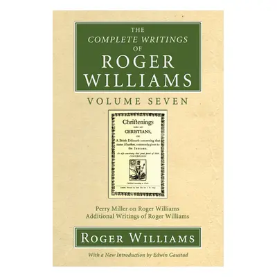 "The Complete Writings of Roger Williams, Volume 7" - "" ("Williams Roger")