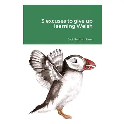 "3 excuses to give up learning Welsh" - "" ("Pulman-Slater Jack")