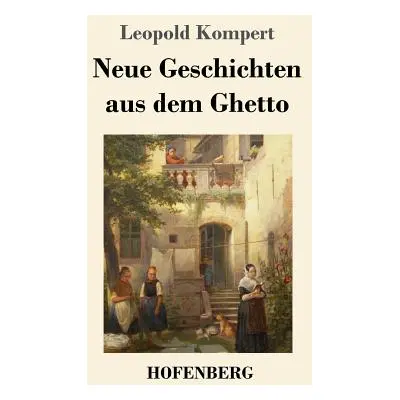 "Neue Geschichten aus dem Ghetto" - "" ("Kompert Leopold")