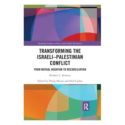 "Transforming the Israeli-Palestinian Conflict: From Mutual Negation to Reconciliation" - "" ("K