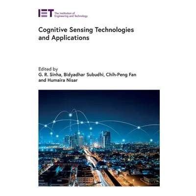 "Cognitive Sensing Technologies and Applications" - "" ("Sinha G. R.")