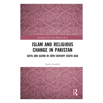 "Islam and Religious Change in Pakistan: Sufis and Ulema in 20th Century South Asia" - "" ("Sumb