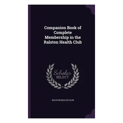 "Companion Book of Complete Membership in the Ralston Health Club" - "" ("Ralston Health Club")