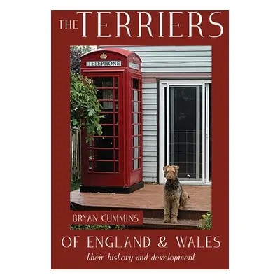 "The Terriers of England and Wales: their history and development" - "" ("Cummins Bryan")