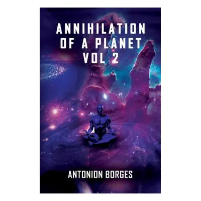 "Annihilation of a Planet II" - "" ("Antonion Borges")