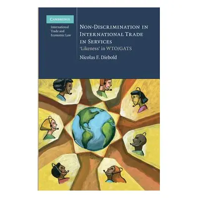 "Non-Discrimination in International Trade in Services: 'Likeness' in Wto/Gats" - "" ("Diebold N